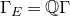 normal upper Gamma Subscript upper E Baseline equals double struck upper Q normal upper Gamma
