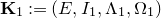 bold upper K 1 colon equals left parenthesis upper E comma upper I 1 comma normal upper Lamda 1 comma normal upper Omega 1 right parenthesis
