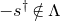 minus s Superscript dagger not an element of normal upper Lamda