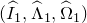 left parenthesis ModifyingAbove upper I With caret Subscript 1 Baseline comma ModifyingAbove normal upper Lamda With caret Subscript 1 Baseline comma ModifyingAbove normal upper Omega With caret Subscript 1 Baseline right parenthesis