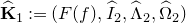 ModifyingAbove bold upper K With caret Subscript 1 Baseline colon equals left parenthesis upper F left parenthesis f right parenthesis comma ModifyingAbove upper I With caret Subscript 2 Baseline comma ModifyingAbove normal upper Lamda With caret Subscript 2 Baseline comma ModifyingAbove normal upper Omega With caret Subscript 2 Baseline right parenthesis