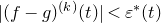 StartAbsoluteValue left parenthesis f minus g right parenthesis Superscript left parenthesis k right parenthesis Baseline left parenthesis t right parenthesis EndAbsoluteValue less than epsilon Superscript asterisk Baseline left parenthesis t right parenthesis