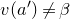 v left parenthesis a Superscript prime Baseline right parenthesis not equals beta
