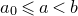 a 0 less than or slanted equals a less than b