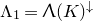 normal upper Lamda 1 equals normal upper Lamda left parenthesis upper K right parenthesis Superscript down arrow