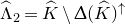 ModifyingAbove normal upper Lamda With caret Subscript 2 Baseline equals ModifyingAbove upper K With caret minus normal upper Delta left parenthesis ModifyingAbove upper K With caret right parenthesis Superscript up arrow