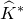 ModifyingAbove upper K With caret Superscript asterisk