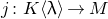 j colon upper K left angle bracket lamda right angle bracket right arrow upper M