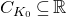 upper C Subscript upper K 0 Baseline subset of or equal to double struck upper R