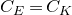 upper C Subscript upper E Baseline equals upper C Subscript upper K