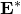 bold upper E Superscript asterisk