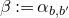 beta colon equals alpha Subscript b comma b prime