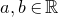 a comma b element of double struck upper R