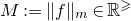 upper M colon equals StartMetric f EndMetric Subscript m element of double struck upper R Superscript greater than or slanted equals