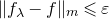 StartMetric f Subscript lamda Baseline minus f EndMetric Subscript m Baseline less than or slanted equals epsilon