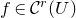 f element of script upper C Superscript r Baseline left parenthesis upper U right parenthesis