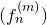 left parenthesis f Subscript n Superscript left parenthesis m right parenthesis Baseline right parenthesis