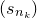 left parenthesis s Subscript n Sub Subscript k Subscript Baseline right parenthesis