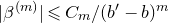 StartAbsoluteValue beta Superscript left parenthesis m right parenthesis Baseline EndAbsoluteValue less than or slanted equals upper C Subscript m Baseline divided by left parenthesis b prime minus b right parenthesis Superscript m