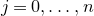 j equals 0 comma ellipsis comma n