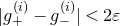 StartAbsoluteValue g Subscript plus Superscript left parenthesis i right parenthesis Baseline minus g Subscript minus Superscript left parenthesis i right parenthesis Baseline EndAbsoluteValue less than 2 epsilon