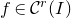 f element of script upper C Superscript r Baseline left parenthesis upper I right parenthesis
