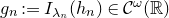 g Subscript n Baseline colon equals upper I Subscript lamda Sub Subscript n Baseline left parenthesis h Subscript n Baseline right parenthesis element of script upper C Superscript omega Baseline left parenthesis double struck upper R right parenthesis
