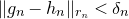 StartMetric g Subscript n Baseline minus h Subscript n Baseline EndMetric Subscript r Sub Subscript n Baseline less than delta Subscript n