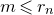 m less than or slanted equals r Subscript n