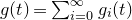 g left parenthesis t right parenthesis equals sigma summation Underscript i equals 0 Overscript normal infinity Endscripts g Subscript i Baseline left parenthesis t right parenthesis
