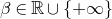 beta element of double struck upper R union StartSet plus normal infinity EndSet