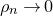 rho Subscript n Baseline right arrow 0