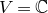 upper V equals double struck upper C