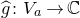 ModifyingAbove g With caret colon upper V Subscript a Baseline right arrow double struck upper C