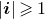 StartAbsoluteValue bold italic i EndAbsoluteValue greater than or slanted equals 1