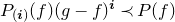 upper P Subscript left parenthesis bold italic i right parenthesis Baseline left parenthesis f right parenthesis left parenthesis g minus f right parenthesis Superscript bold italic i Baseline precedes upper P left parenthesis f right parenthesis