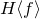upper H left angle bracket f right angle bracket