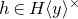 h element of upper H left angle bracket y right angle bracket Superscript times