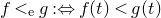 f less than Subscript normal e Baseline g colon left right double arrow f left parenthesis t right parenthesis less than g left parenthesis t right parenthesis