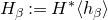 upper H Subscript beta Baseline colon equals upper H Superscript asterisk Baseline left angle bracket h Subscript beta Baseline right angle bracket