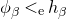 phi Subscript beta Baseline less than Subscript normal e Baseline h Subscript beta
