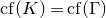 c f left parenthesis upper K right parenthesis equals c f left parenthesis normal upper Gamma right parenthesis