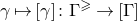gamma right arrow from bar left bracket gamma right bracket colon normal upper Gamma Superscript greater than or slanted equals Baseline right arrow left bracket normal upper Gamma right bracket