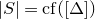 StartAbsoluteValue upper S EndAbsoluteValue equals c f left parenthesis left bracket normal upper Delta right bracket right parenthesis