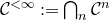 script upper C Superscript less than normal infinity Baseline colon equals intersection Underscript n Endscripts script upper C Superscript n