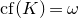 c f left parenthesis upper K right parenthesis equals omega