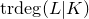 t r d e g left parenthesis upper L vertical bar upper K right parenthesis