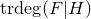 t r d e g left parenthesis upper F vertical bar upper H right parenthesis