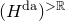 left parenthesis upper H Superscript d a Baseline right parenthesis Superscript greater than double struck upper R