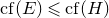 c f left parenthesis upper E right parenthesis less than or slanted equals c f left parenthesis upper H right parenthesis